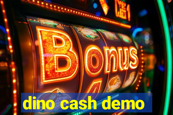 dino cash demo